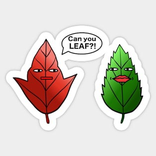 Can you LEAF?! Sticker